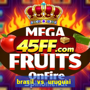 brasil vs uruguai ao vivo multicanais